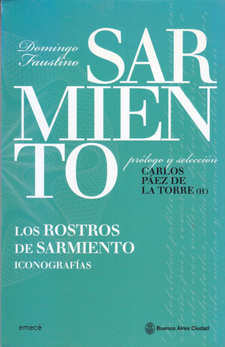 Domingo Faustino Sarmiento: Rostros De Sarmiento