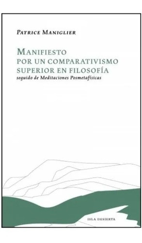 Manifiesto Por Un Comparativismo Superior En Filosofia - Pat