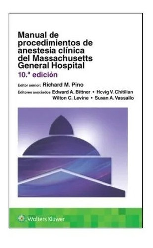 Pino. Manual De Procedimientos De Anestesia Clínica Del Mgh