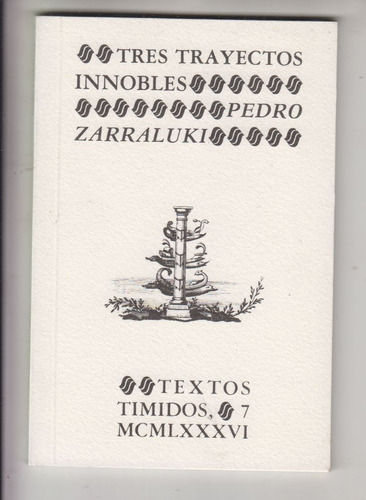 1986 Pedro Zarraluki Tres Trayectos Innobles 1a Edicion