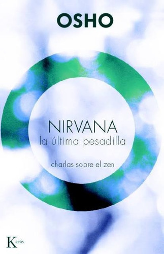 Nirvana - Ultima Pesadilla, Osho, Kairós