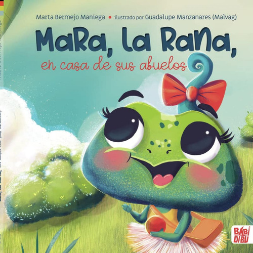 Libro Mara, La Rana, En Casa De Sus Abuelos