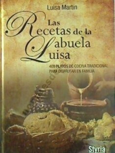 Recetas De La Abuela Luisa 400 Platos De Cocina Tradicional 