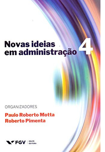 Libro Novas Ideias Em Administracao Vol 4 01ed De Motta Paul