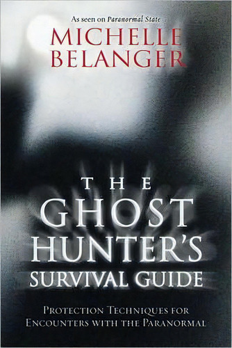 The Ghost Hunter's Survival Guide, De Michelle Belanger. Editorial Llewellyn Publications U S, Tapa Blanda En Inglés