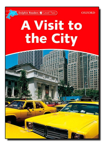 Visit To The City, A Dlph (2), De Mary Rose. Editora Oxford Em Inglês