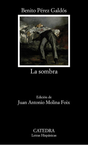 La Sombra, De Perez Galdos, Benito., Vol. 1. Editorial Cátedra, Tapa Blanda, Edición 1 En Castellano, 2023