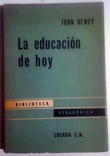 Libro De John Dewey : La Educación De Hoy