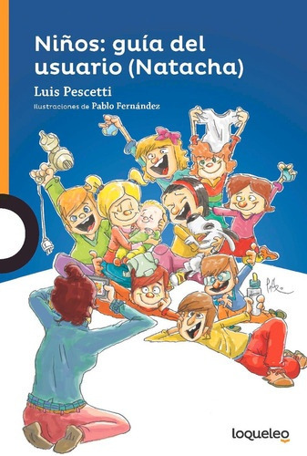 Niños: Guía Del Usuario (natacha), De Pescetti, Luis. Editorial Loqueleo, Tapa Blanda En Español