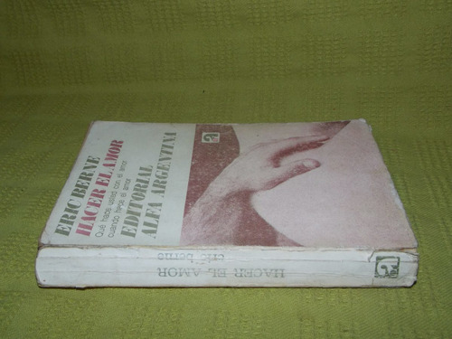 Hacer El Amor - Eric Berne - Alfa Argentina
