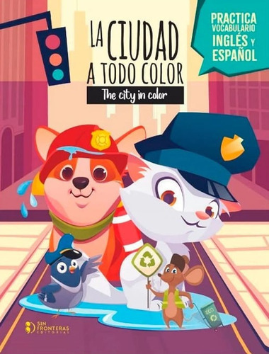 La Ciudad A Todo Color: The City In Full Color, De Vários Autores. Editorial Sin Fronteras Grupo Editorial, Tapa Blanda, Edición 2022 En Español