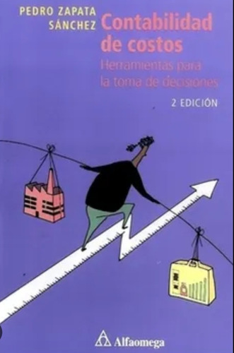 Contabilidad De Costos. 2° Edición. Toma De Decisiones 