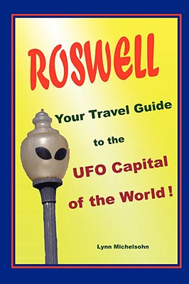 Libro Roswell, Your Travel Guide To The Ufo Capital Of Th...