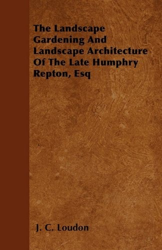 The Landscape Gardening And Landscape Architecture Of The La