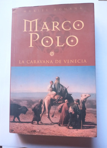 Libro Marco Polo La Caravana De Venecia De Muriel Romana 