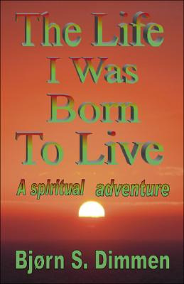 Libro The Life I Was Born To Live - Dimmen, Bjorn S.