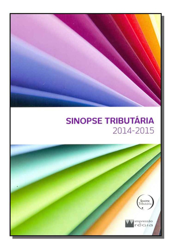 Sinopse Tributária 2014 - 2015, De Vários Autores. Editora Impressao Regia, Capa Dura Em Português