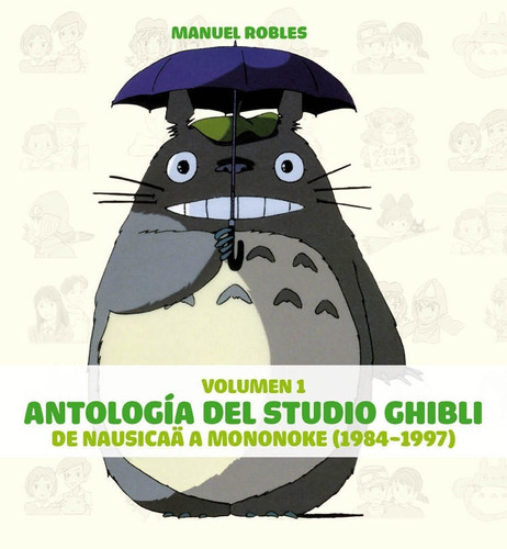 ** Antologia Del Studio Ghibli Vol 1 ** Manuel Robles