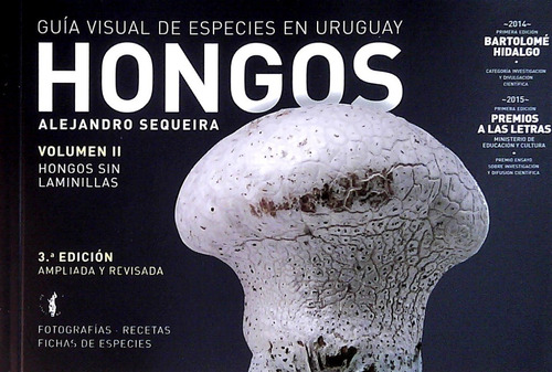 Hongos . Volumen Ii. Guia Visual De Especies En Uruguay  - S