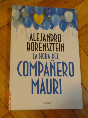 Alejandro Borensztein.  La Hora Del Compañero Mauri. N&-.