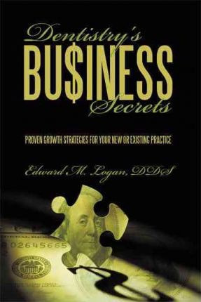 Libro Dentistry's Business Secrets - Edward M. Logan Dds
