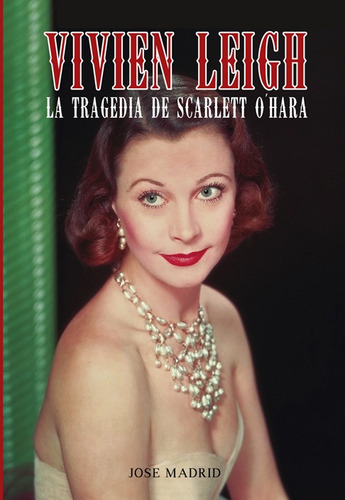 Vivien Leigh, De Madrid González, Jose. Editorial T&b Editores, Tapa Blanda En Español