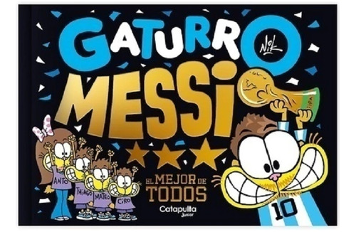 Gaturro Messi - El Mejor De Todos - Catapulta