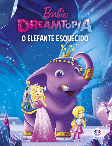 Barbie Dreamtopia - Um elefante esquecido, de Cultural, Ciranda. Ciranda Cultural Editora E Distribuidora Ltda. em português, 2018