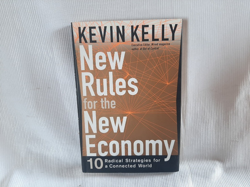 New Rules For The New Economy Kevin Kelly Viking 
