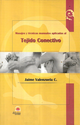 Masajes Técnicas Tejido Conectivo / Jaime Valenzuela C.