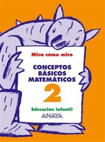 Mira Cómo Miro, Conceptos Básicos Matemáticos, 2 Educación I