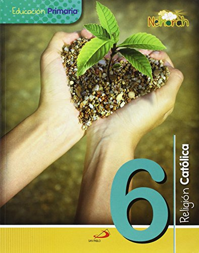 Proyecto Nehorah - Religion Catolica 6 - Educacion Primaria: