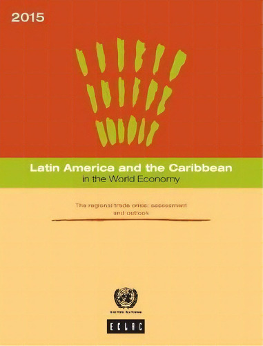 Latin America And The Caribbean In The World Economy, De United Nations: Economic Commission For Latin America And The Caribbean. Editorial United Nations, Tapa Blanda En Inglés