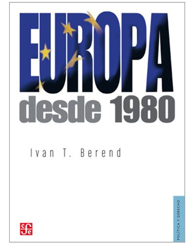 Libro Europa Desde 1980 (politica Y Derecho) - Berend Ivan (
