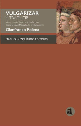 Libro Vulgarizar Y Traducir - Folena, Gianfranco