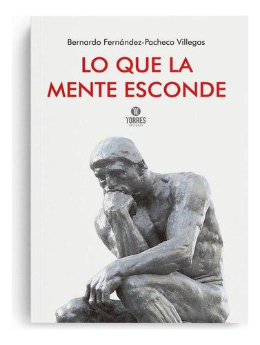 Libro: Lo Que La Mente Esconde. Bernardo Fernandez Pacheco V