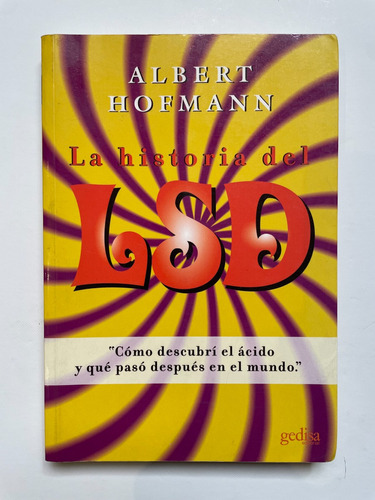 Historia Del Lsd Como Descubri El Acido Y Que Paso Despues