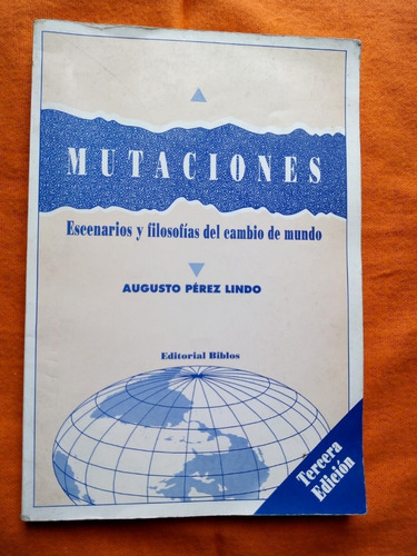 Mutaciones - Filosofia Cambio Mundo- Perez Lindo - Excelente