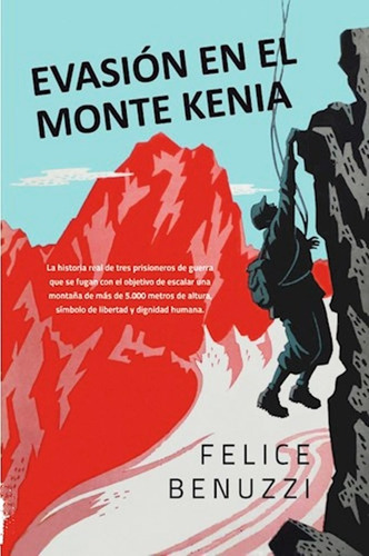 Evasión En El Monte Kenia De Felice Benuzzi