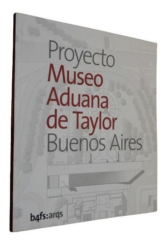 Proyecto Museo Aduana De Taylor Buenos Aires&-.