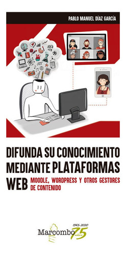 Difunda Su Conocimiento Mediante Plataformas Web: Moodle, Wordpress Y Otros Gestores De Contenido, De Díaz García, Pablo Manuel., Vol. 1. Editorial Marcombo, Tapa Blanda En Español