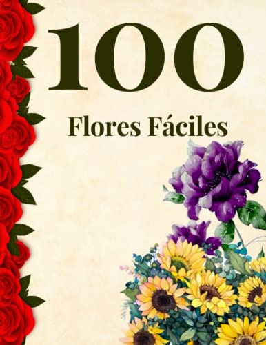 Libro Para Colorear Para Adultos 100 Flores Faciles