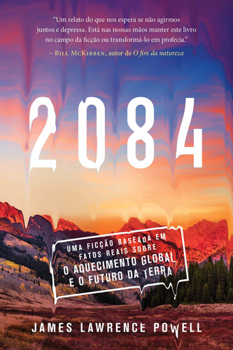 2084: Uma ficção baseada em fatos reais sobre o aquecimento global e o futuro da Terra, de Powell, James Lawrence. Editorial Editora Sextante, capa mole em português, 2022