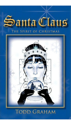 Santa Claus, De Todd Graham. Editorial Iuniverse, Tapa Dura En Inglés