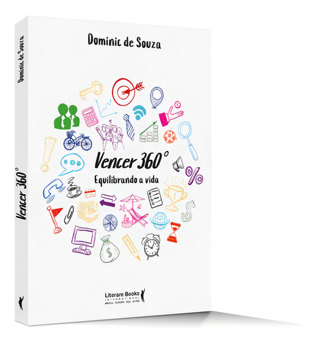 Vencer 360º: equilibrando a vida, de De Souza, Dominic. Editorial Literare Books International Ltda, capa mole em português, 2021