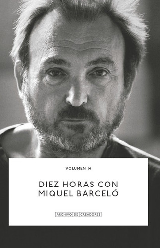 Libro Diez Horas Con Miquel Barcelo - Barcelo, Miquel
