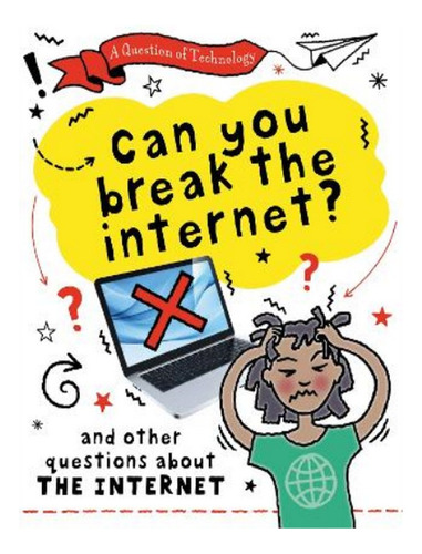 A Question Of Technology: Can You Break The Internet? . Eb06