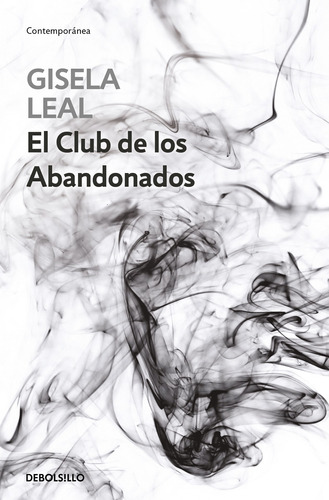 El Club de los Abandonados, de Leal, Gisela. Serie Contemporánea Editorial Debolsillo, tapa blanda en español, 2020