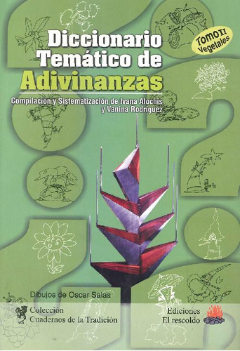 Libro Diccionario Temático De Adivinanzas - Tomo Ii: Vegetal