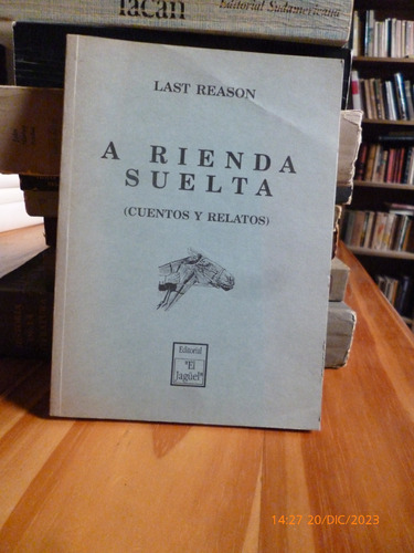 A Rienda Suelta, Last Reason - Impecable Estado -